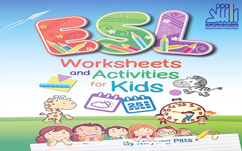 ESL Worksheet and Activities for Kids- بهترین کتاب برای آموزش زبان انگلیسی به کودکان 